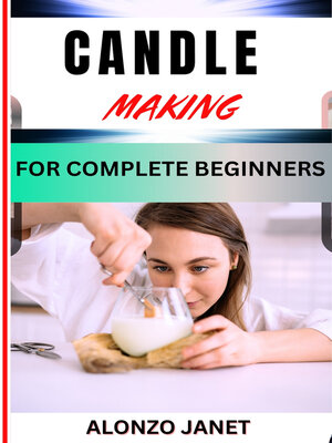 cover image of CANDLE MAKING FOR COMPLETE BEGINNERS